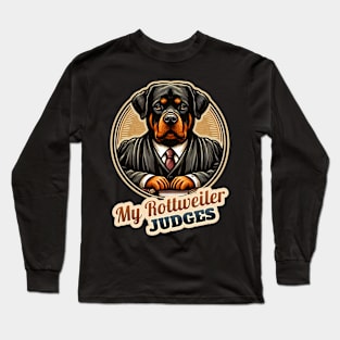 Judge Rottweiler Long Sleeve T-Shirt